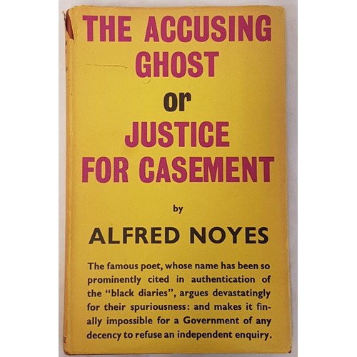 227 - 'The Accusing Ghost or Justice for Casement' by Alfred Noyes. First edition in dustjacket. Gollancz,... 