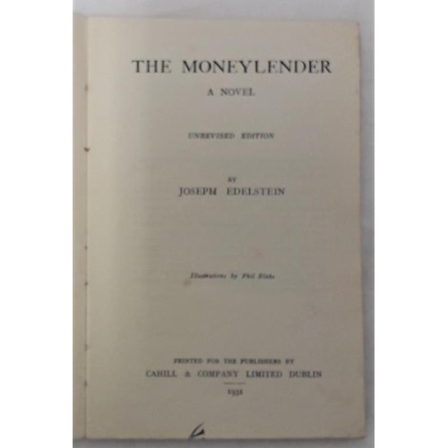 339 - Joseph Edelstein, The Money-Lender, a novel, (Dublin 1931), a signed inscribed copy of a rare Jewish... 