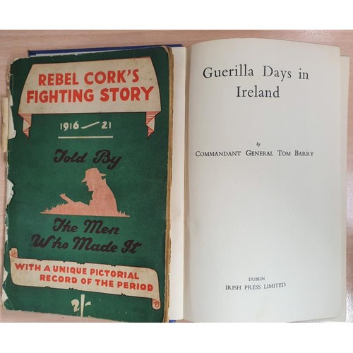 394 - Barry, Tom - Guerrila Days in Ireland. Irish Press Limited, Dublin. Blue cloth and Rebel Cork's Figh... 