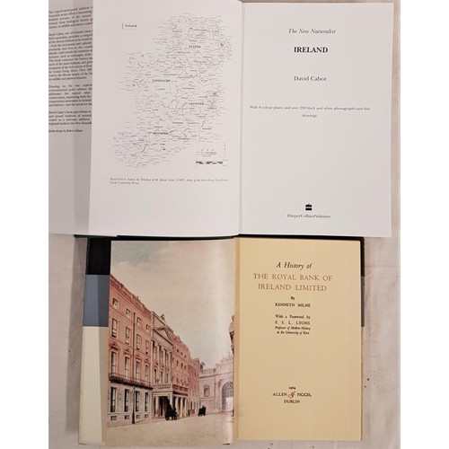 437 - K.Milne. A History of The Royal Bank of Ireland Ltd. And David Cabot. The New Naturalist –Ireland. 2... 