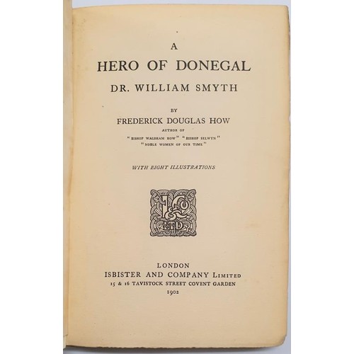 493 - A Hero of Donegal. A Memoir of Dr. William Smyth of Burtonport. With eight illustrations. Frederick ... 