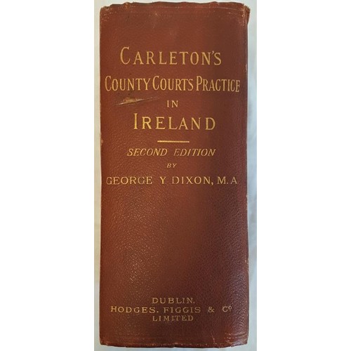 362 - Carleton, Jurisdiction and procedure of the County Courts in Ireland 2nd Ed. George Dixon 1891... 