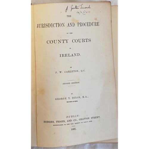 362 - Carleton, Jurisdiction and procedure of the County Courts in Ireland 2nd Ed. George Dixon 1891... 