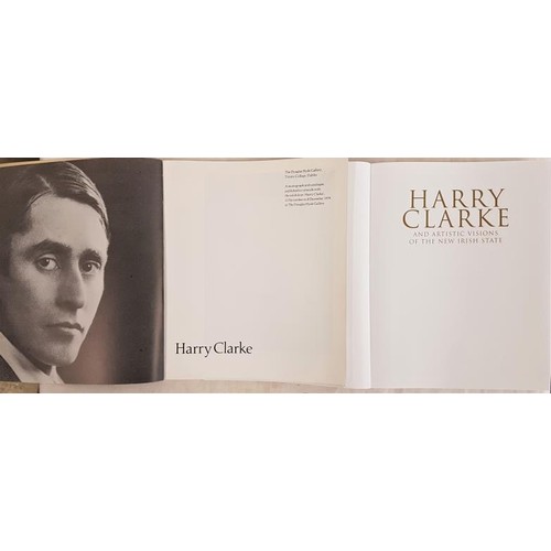 505 - Harry Clarke and Artistic Visions of The New Irish State. 1st edit and Exh. Catalogue of Works of H.... 