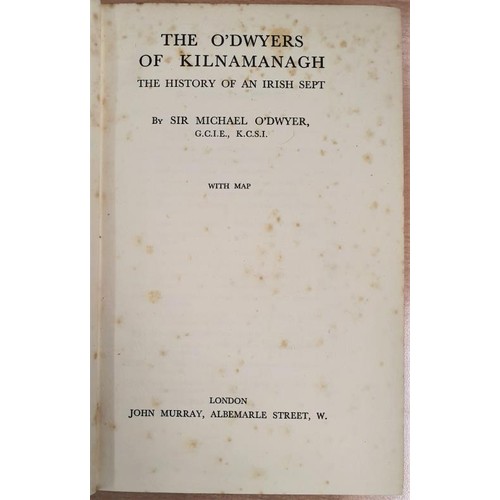 514 - The O'Dwyers Of Kilnamanagh - The History of an Irish Sept by Sir Michael O'Dwyer with Map etc.. Lon... 