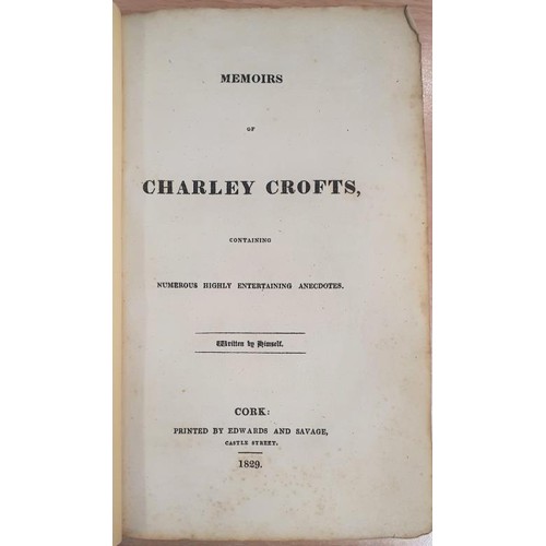 536 - Crofts, Charley. Memoirs of Charley Crofts, containing numerous entertaining anecdotes. Cork, printe... 