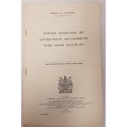 549 - Railways. Powers Exercised by Government Departments over Irish Railways. H.M.S.O. London 1920... 