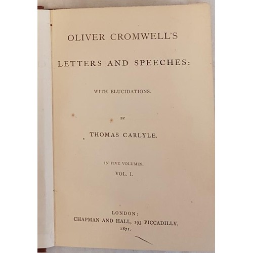 579 - Oliver Cromwells Letters and Speeches with Elucidations by Thomas Carlyle in 5 volumes, published by... 