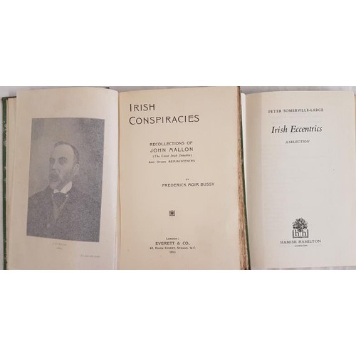 620 - Irish Conspiracies by Frederick Moir Bussy and published by Everett 1910 and Irish Eccentrics by Pet... 