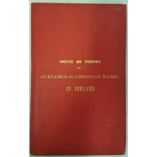 627 - Varieties and Synonymes of Surnames and Christian names in Ireland by Robert Matheson, His Majestys ... 