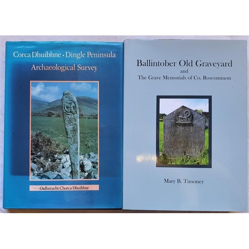 23 - Archaeological Survey of Dingle Peninsula and Ballintober Old Graveyard and the Grave Memorial of Ro... 