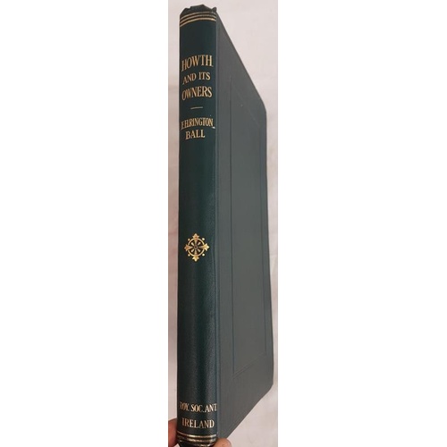 37 - Francis E. Ball. Howth and Its Owners 1917. 1st edition. Fine topographical plates. Original gr... 