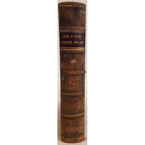 62 - Mary Banim Here and There Throughout Ireland  1891. 1st edition. 2 vols in 1. Illustrated.... 