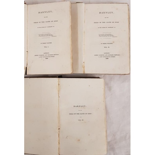 68 - George Payne Rainsford James, Darnley, or the Field of the Cloth of Gold, L 1830. 3 Vols in original... 