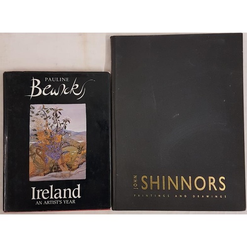 74 - Pauline Bewick. Ireland – An Artist’s Year. 1990 and John Shinnors. Paintings and Drawings. 2002. Tw... 