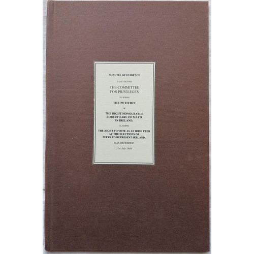 85 - [Bourke Family Mayo] Evidence Taken on Petition of Robert Earl of Mayo in Ireland to Representative ... 