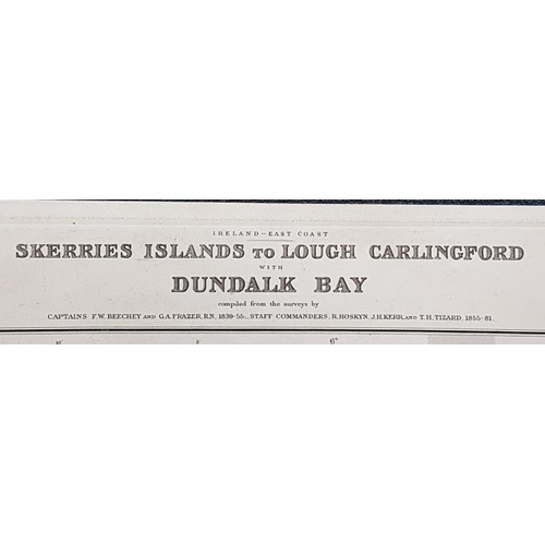 88 - Large folding map Skerries Islands to Lough Carlingford with Dundalk Bay, size 68 X 100 cms. Compile... 