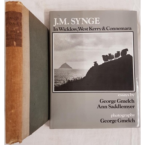 118 - John M. Synge. In Wicklow, West Kerry and Connacht. 1919 and Synge. Essays by Saddlemyer and photos ... 