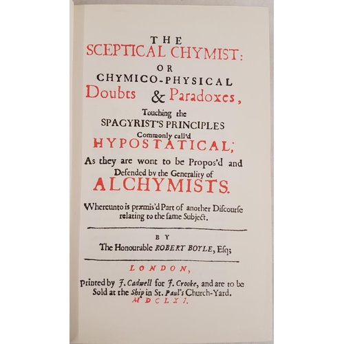 123 - The Hon Robert Boyle. The Sceptical Chymist. 1965. The first exact reprint of Boyle’s seminal work w... 