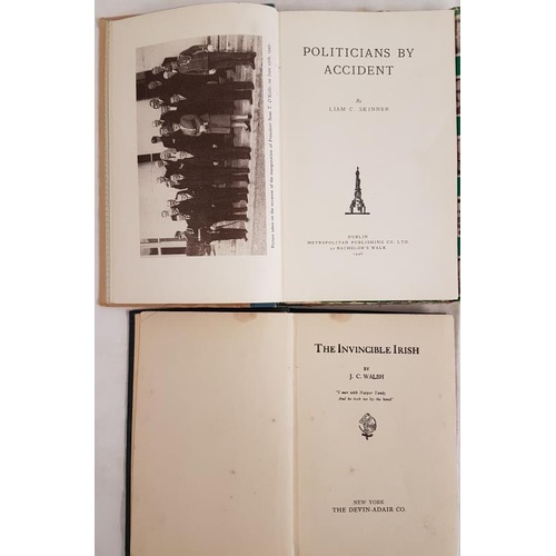 536 - SKINNER LIAM - Politicians By Accident. Dublin 1946. Illustrated. In edge -worn jacket.; WALSH JOSEP... 