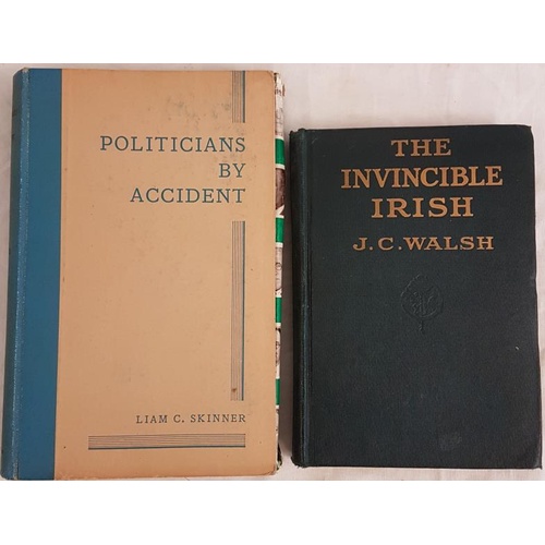 536 - SKINNER LIAM - Politicians By Accident. Dublin 1946. Illustrated. In edge -worn jacket.; WALSH JOSEP... 