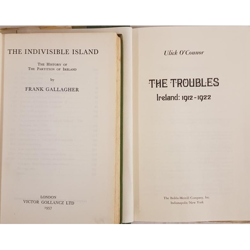 539 - 1916 Interest. Frank Gallagher The Indivisible Island, the history of the PArtition in Ireland. Ulic... 