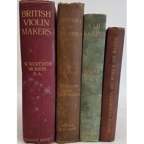 540 - British Violin Makers by W. Meredith Morris, 1920, Old Violins by Rev. H. R. Haweis, 1905, History o... 