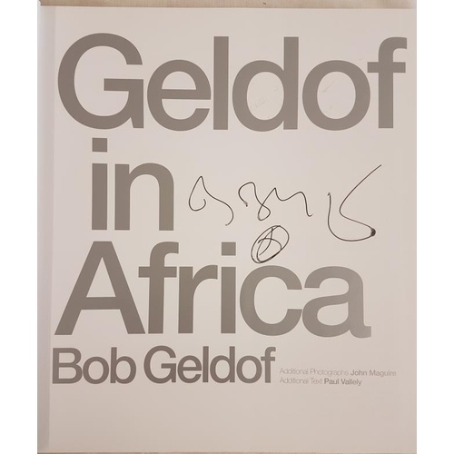 557 - SIGNED COPY - Bob Geldof - Geldof in Africa 2005. Pages 319 quarto. Illustrated color. In original c... 