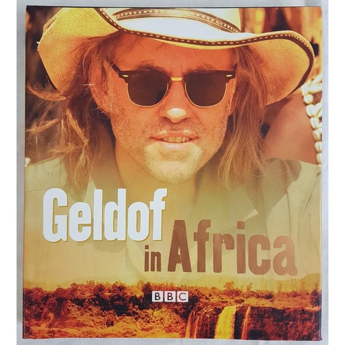 557 - SIGNED COPY - Bob Geldof - Geldof in Africa 2005. Pages 319 quarto. Illustrated color. In original c... 