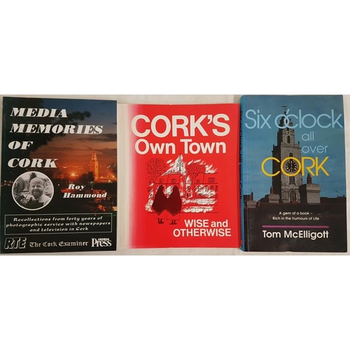 572 - Three Softcover titles of County Cork interest – Roy Hammond – Media memories of Cork 1994. Illustra... 