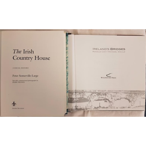 595 - Peter Somerville-Large - The Irish Country House: A Social History 1995; Ronald Cox – Ireland’s Brid... 