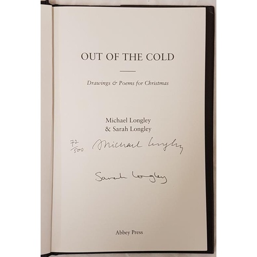 63 - Michael Longley & Sarah Longley. Out of the Cold. 1999. Limited edition (500) Signed by the auth... 