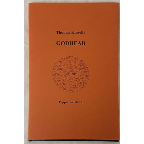 65 - Thomas Kinsella. Godhead. 1999. Limited edition (350). Signed by Kinsella. Fine copy in pictorial du... 