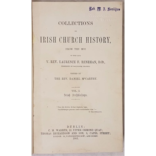 67 - Collections on Irish Church History, from the Mss. Of the Late Rev. Laurence F Renehan, D.D. Edited ... 