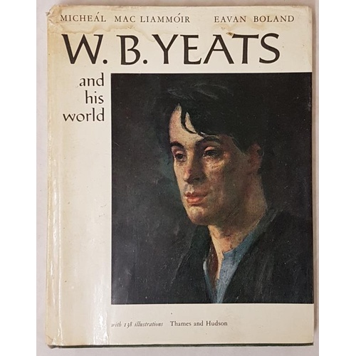 68 - W.B Yeats and his World. by Michael Mac Liammoir, Evan Boland 1971. inscribed 