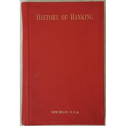 115 - Nolan, Dom Patrick Re: History and Mystery of Banking in Ireland and Elsewhere. Printed for the auth... 