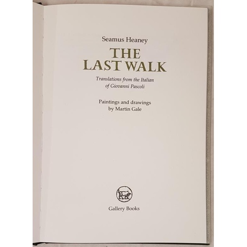 119 - Heaney, Seamus. The Last Walk. First. Loughcrew, The Gallery Press, 2013. Royal octavo. Green linen.... 