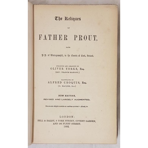 123 - The Reliques of Father Prout, Late P.P. Watergrasshill - London 1866