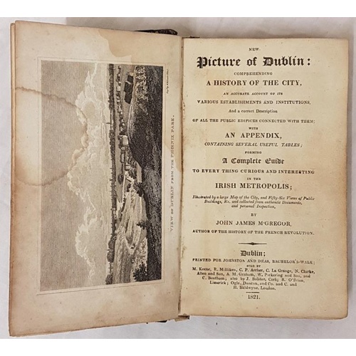 141 - Mc Gregor John James. New Picture of Dublin Comprehending A History of the City 1 vol. Dublin 1821.... 