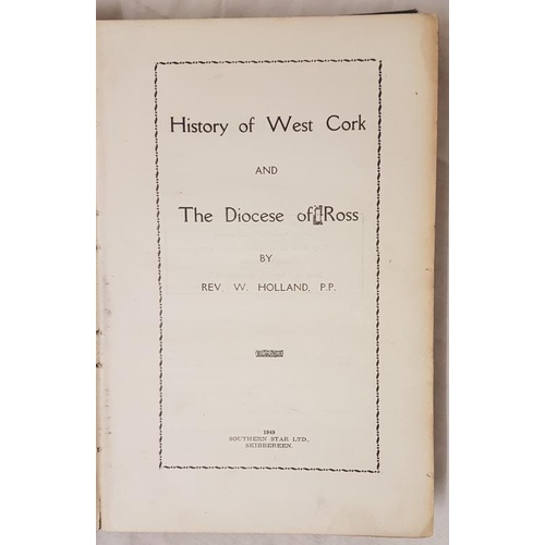 158 - The History of West Cork and Diocese of Ross by Rev Holland P.P. 1949 (well worn)