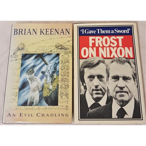 163 - Brian Keenan, An Evil Cradling signed First Ed 1992 Frost on Nixon first ed. 1978 signed by Frost... 