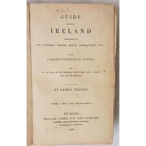 164 - Fraser James. Guide Through Ireland. 1 vol Dublin 1838