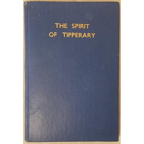 169 - Mac Domhnaill agus Ó Meadhra. The Spirit of Tipperary. Nenagh, [1938]. 1st. edition. Small octavo. C... 