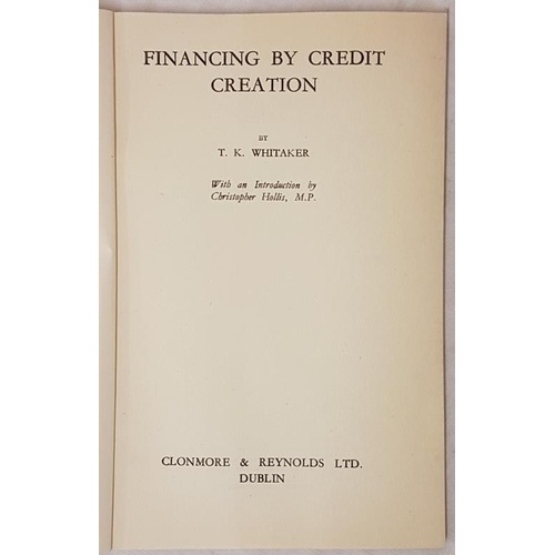 182 - Whitaker, T K Financing by Credit Creation 1st edit, 1947