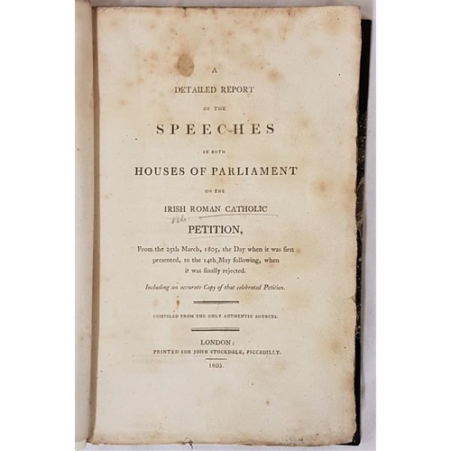 187 - A Detailed report of the speeches in both Houses of Parliament on the Irish Roman Catholic Petition ... 