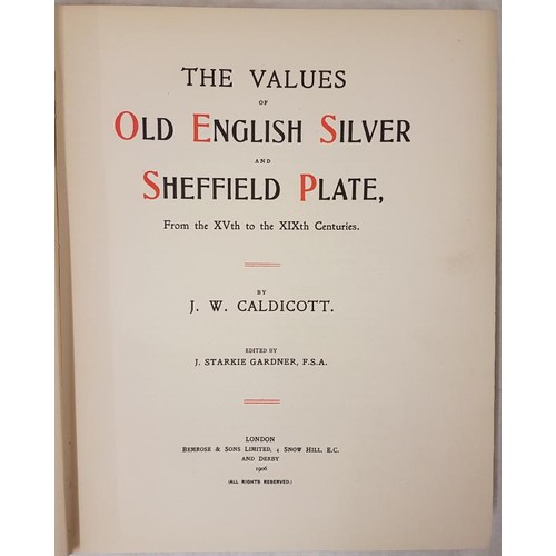 32 - Caldicott, J. W. The Values of Old English Silver and Sheffield Plate 1th to 19th centuries. London:... 