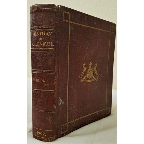 36 - Burke William P. History of Clonmel, 1 vol, 1907.