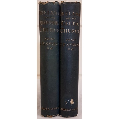 37 - G.T. Stokes. Ireland and The Anglo-Norman Church 1889. 1st. edit;   and G.T. Stokes I... 