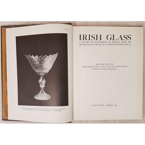 49 - Westropp, Dudley Irish Glass A History of Glass-making in Ireland. Dublin, 1978, revised edition wit... 