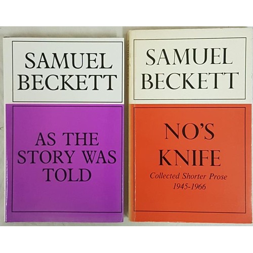 50 - Samuel Beckett  As The Story Was Told 1990. First edit. Dust jacket;   and S. Beckett   No’s Knife 1... 